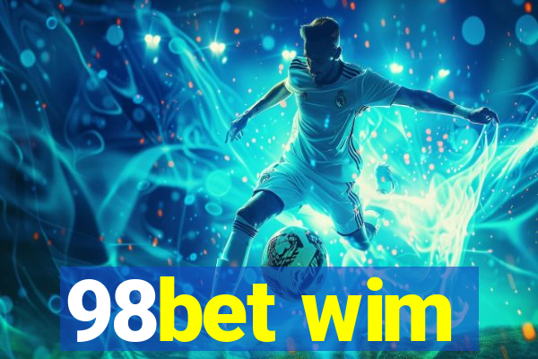 98bet wim